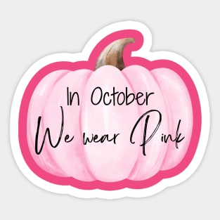 In October We wear Pink, Breast Cancer Awareness Sticker